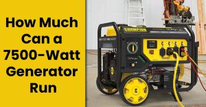 How Much Can a 7500-Watt Generator Run?