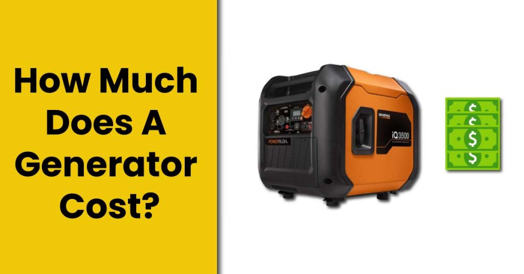 How Much Does A Generator Cost?