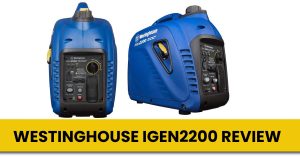Westinghouse iGen2200 Review – [Ideal Inverter Generator for Camping]