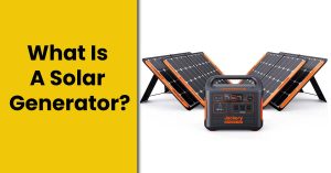 What Is A Solar Generator? – Advantages & Disadvantages