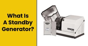 What Is A Standby Generator? Pros & Cons With Tips