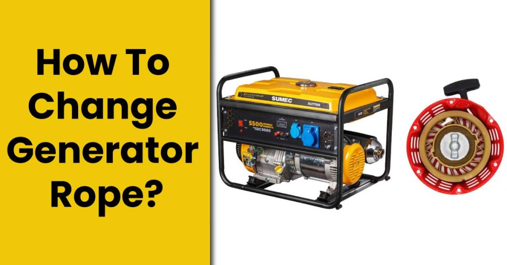 How To Change Generator Rope?