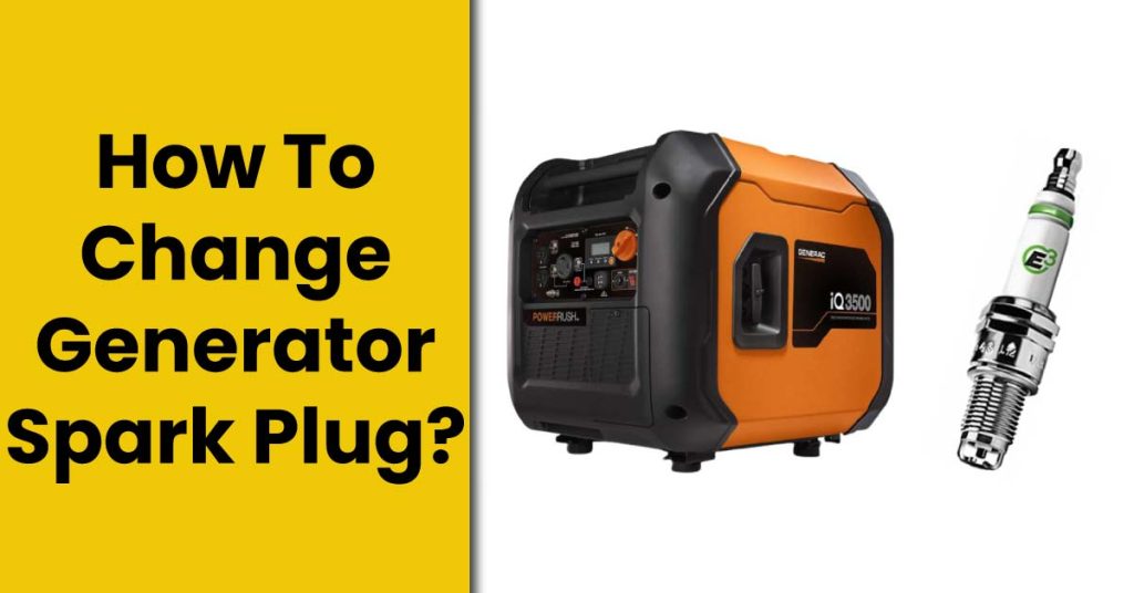 How To Change Generator Spark Plug?