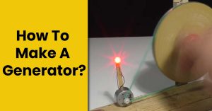 How To Make A Generator In 3 Simple Steps? –