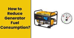 How to Reduce Generator Fuel Consumption? 5 Proven Tips