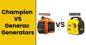 Champion vs Generac Generators – Comparing Inverter Generators