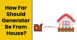 How Far Should Generator Be From House?
