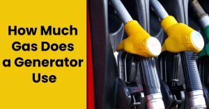 How Much Gas Does a Generator Use? Facts & Figures