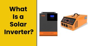What Is a Solar Inverter? Working, Types & Which One is Best For You