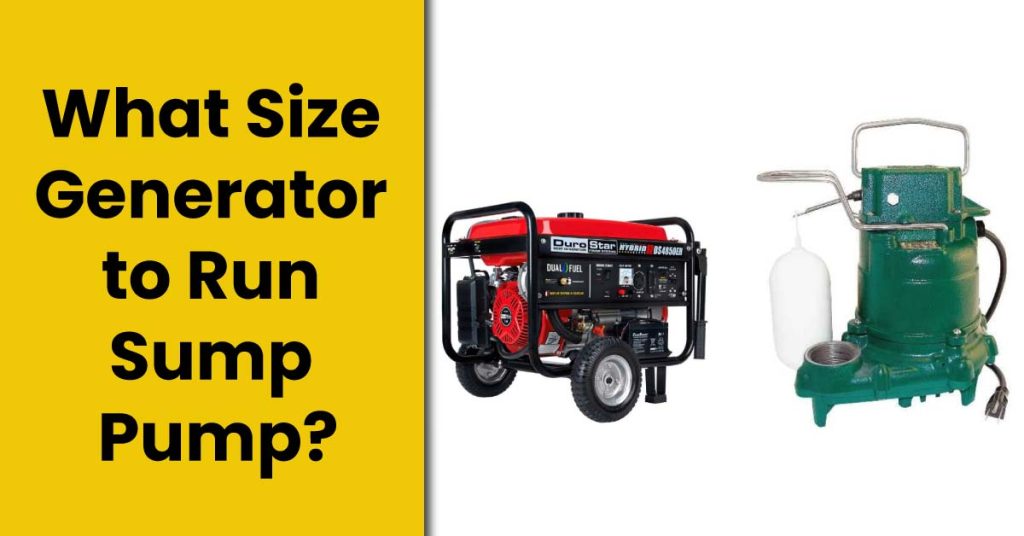 What Size Generator to Run Sump Pump?