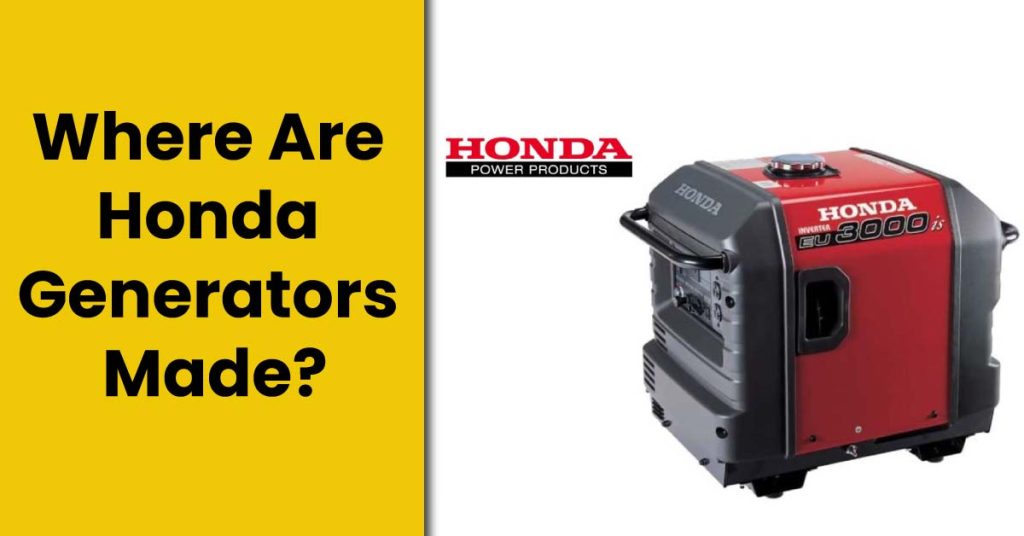 Where Is Honda Generators Made?