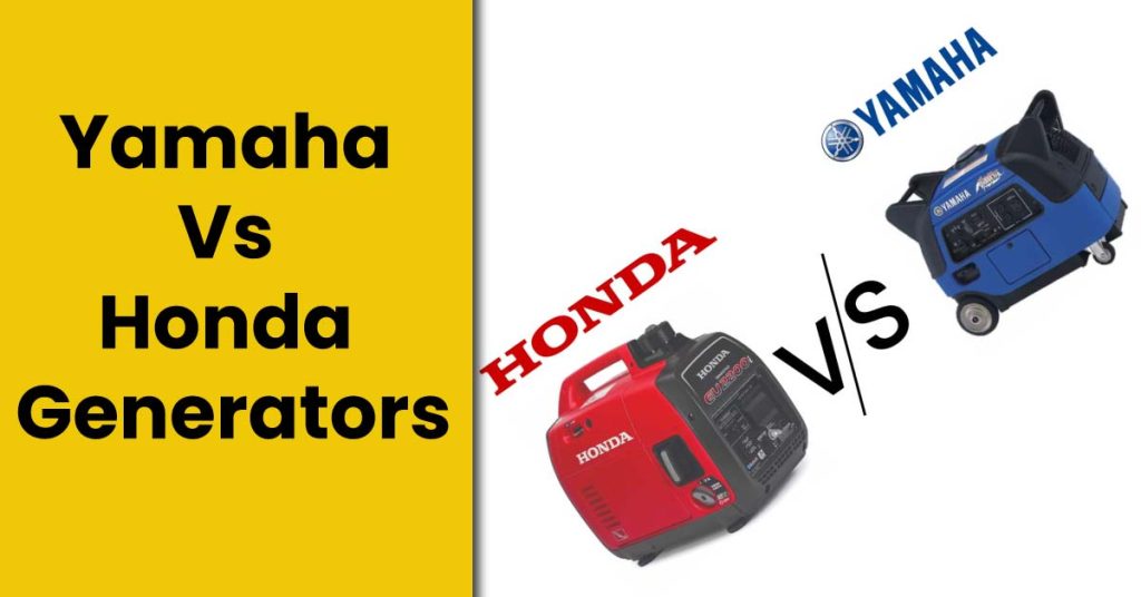 Yamaha Vs Honda Generators
