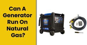 Can A Generator Run On Natural Gas? – [Easy Step]