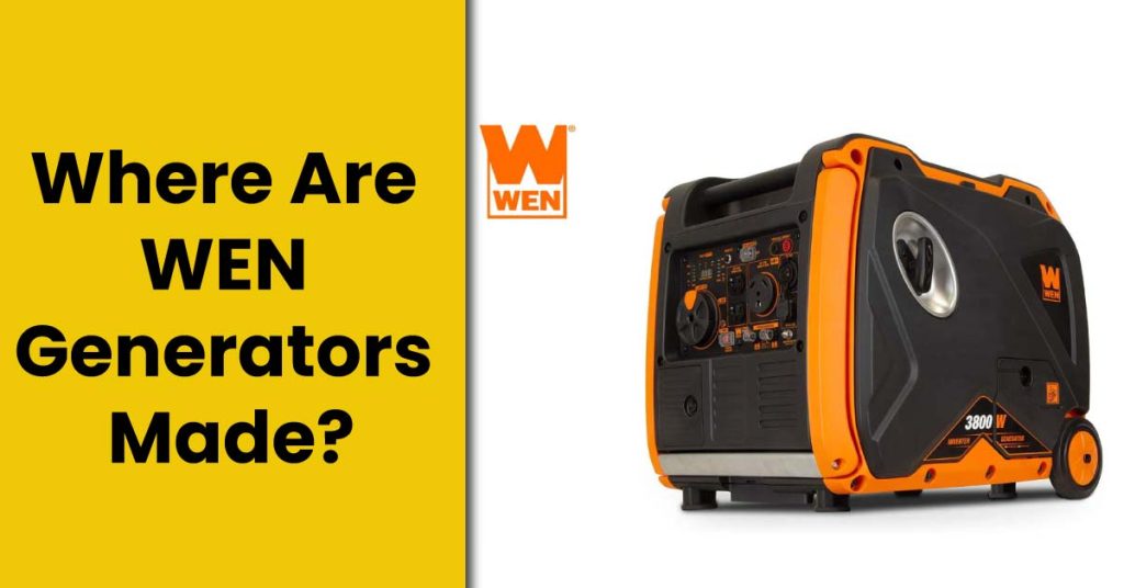 Where Are Wen Generators Made?