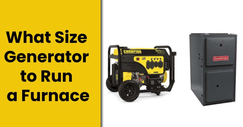 What Size Generator to Run a Furnace?